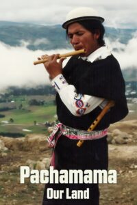Pachamama: Our Land 1997 on netflix
