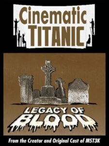 Cinematic Titanic: Legacy of Blood 2008 on netflix