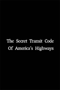 The Secret Transit Code of America’s Highways 2005 on netflix