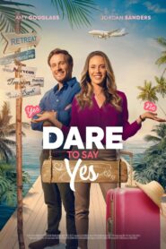Dare to Say Yes 2023 on netflix