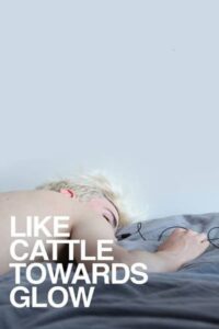 Like Cattle Towards Glow 2015 on netflix