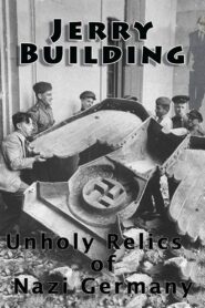 Jerry Building: Unholy Relics of Nazi Germany 1994 on netflix