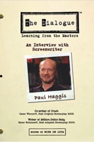 The Dialogue: An Interview with Screenwriter Paul Haggis 2006 on netflix