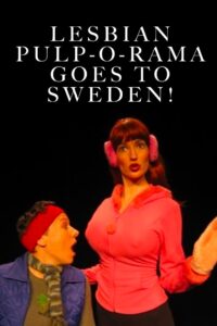 Lesbian Pulp-O-Rama Goes to Sweden! 2006 on netflix