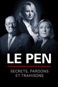 Le Pen : Secrets, pardons et trahisons 2019 on netflix