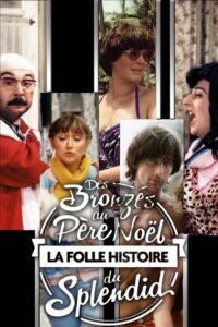 Des Bronzés au Père Noël, la folle histoire du Splendid 2014 on netflix