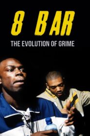 8 Bar – The Evolution of Grime 2021 on netflix