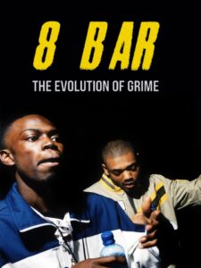 8 Bar – The Evolution of Grime 2021 on netflix