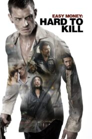 Easy Money: Hard to Kill 2012 on netflix