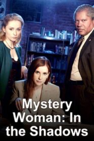 Mystery Woman: In the Shadows 2007 on netflix