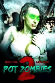 Pot Zombies 2: More Pot, Less Plot 2012 on netflix