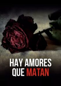 Hay amores que matan 2006 on netflix