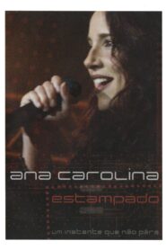Ana Carolina: Estampado – Um Instante Que Não Pára 2004 on netflix