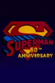 Superman’s 50th Anniversary: A Celebration of the Man of Steel 1988 on netflix