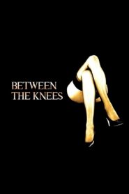 Between the Knees 1984 on netflix