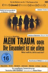 Mein Traum oder die Einsamkeit ist nie allein 2008 on netflix