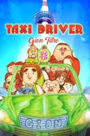 Taxi Driver Gion Taro THE MOVIE – To All You Deserted Dudes 2014 on netflix