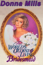The World’s Oldest Living Bridesmaid 1990 on netflix