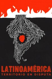 Latinoamérica, territorio en disputa 2019 on netflix