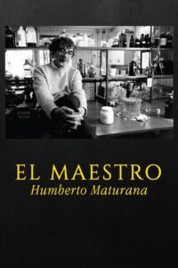 El maestro Humberto Maturana 2019 on netflix