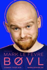 Mark Le Fêvre: BØVL 2019 on netflix