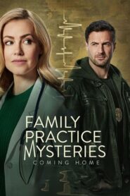 Family Practice Mysteries: Coming Home 2024 on netflix