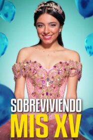 Sobreviviendo mis XV 2023 on netflix