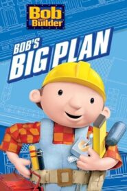 Bob the Builder: Bob’s Big Plan 2005 on netflix