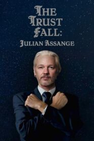 The Trust Fall: Julian Assange 2024 on netflix