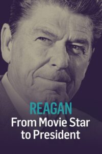 Reagan: From Movie Star to President 2016 on netflix