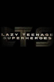 Lazy Teenage Superheroes 2010 on netflix