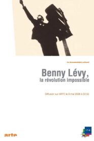 Benny Lévy, la révolution impossible 2008 on netflix