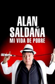 Alan Saldaña: mi vida de pobre 2017 on netflix