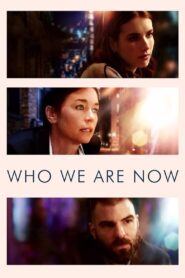Who We Are Now 2018 on netflix