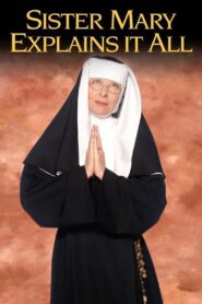 Sister Mary Explains It All 2001 on netflix