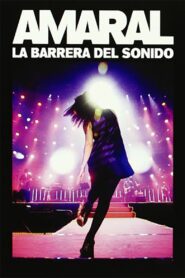Amaral: La Barrera del Sonido 2009 on netflix