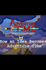 How an Idea Becomes Adventure Time 2014 on netflix