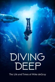 Diving Deep: The Life and Times of Mike deGruy 2020 on netflix