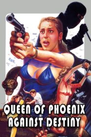 Queen of Phoenix: Against Destiny 1990 on netflix