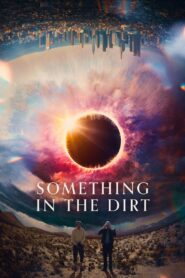 Something in the Dirt 2022 on netflix