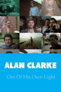 Alan Clarke: Out of His Own Light 2016 on netflix