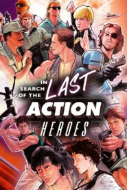 In Search of the Last Action Heroes 2019 on netflix