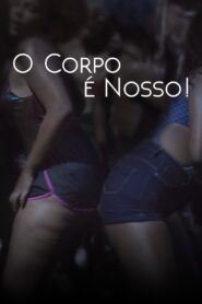 O Corpo é Nosso! 2019 on netflix