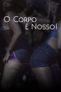 O Corpo é Nosso! 2019 on netflix