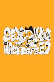 Sex & Violence with Machspeed 2015 on netflix