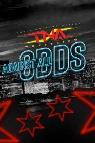 TNA Against All Odds 2024 2024 on netflix