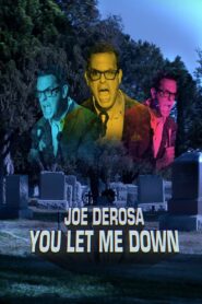 Joe DeRosa: You Let Me Down 2017 on netflix