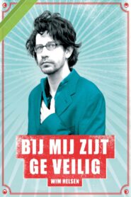 Wim Helsen: Bij Mij Zijt Ge Veilig 2007 on netflix