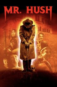 Mr. Hush 2010 on netflix