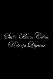 Sacha Baron Cohen: Role of a Lifetime 2012 on netflix